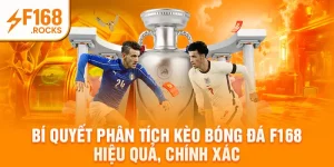 Bí Quyết Phân Tích Kèo Bóng Đá F168 Hiệu Quả, Chính Xác