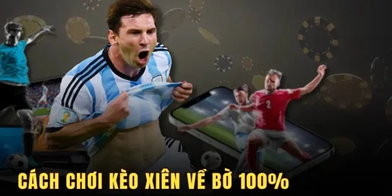 Kinh nghiệm cược xiên hữu ích