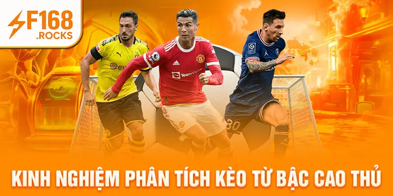 Kinh nghiệm phân tích kèo từ bậc cao thủ