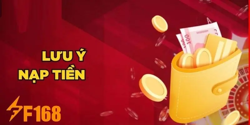 Lưu ý cần nắm khi nạp tiền
