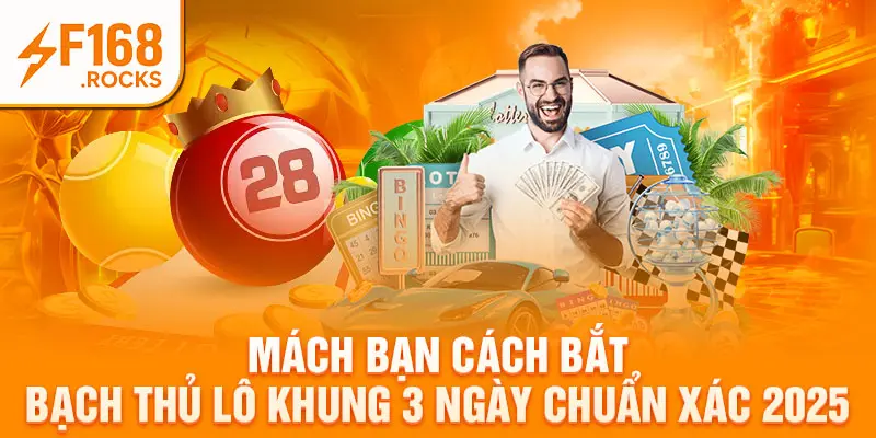 Mách Bạn Cách Bắt Bạch Thủ Lô Khung 3 Ngày Chuẩn Xác 2025