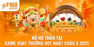 Nổ Hũ Thần Tài Game Quay Thưởng Hot Nhất Châu Á 2025