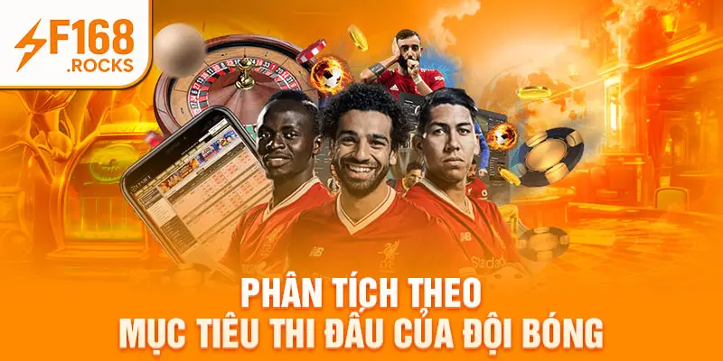 Phân tích theo mục tiêu thi đấu của đội bóng