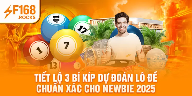 Tiết Lộ 3 Bí Kíp Dự Đoán Lô Đề Chuẩn Xác Cho Newbie 2025