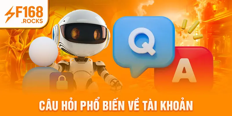 Câu hỏi phổ biến về tài khoản