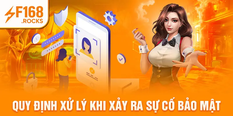 Quy định xử lý khi xảy ra sự cố bảo mật