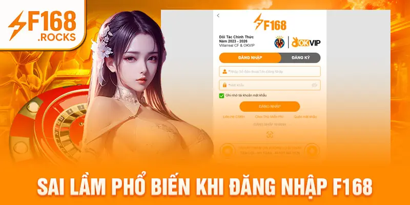Sai lầm phổ biến khi đăng nhập F168