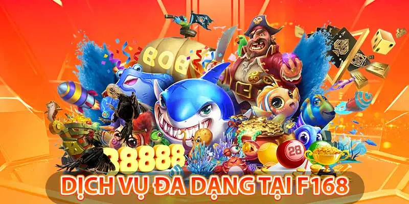 Sản phẩm và dịch vụ nổi bật tại F168